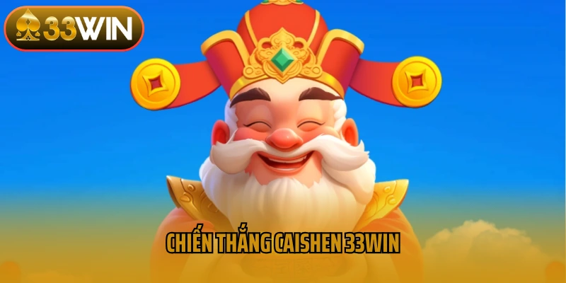 Chiến Thắng Caishen 33Win