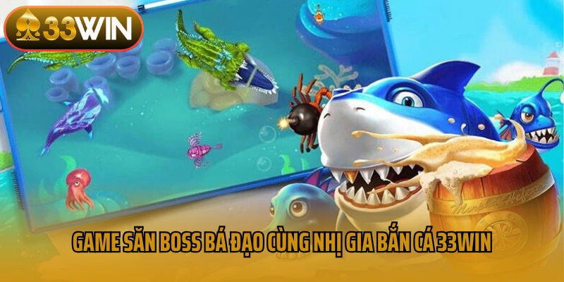 Nhị Gia Bắn Cá 33win