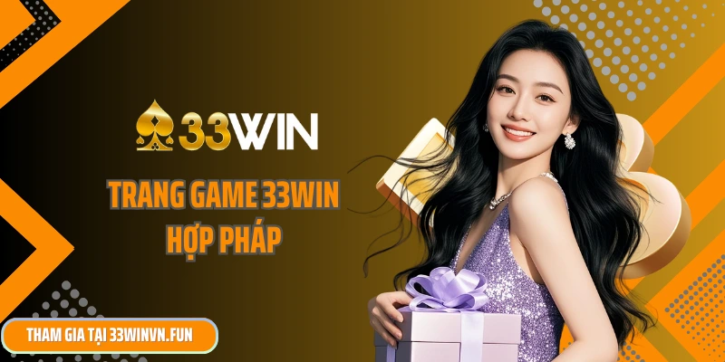 Trang game 33win hợp pháp